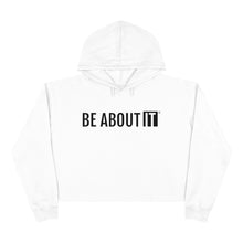 Load image into Gallery viewer, BE ABOUT IT Crop Hoodie