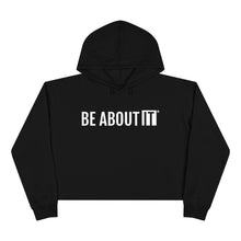 Load image into Gallery viewer, BE ABOUT IT Crop Hoodie